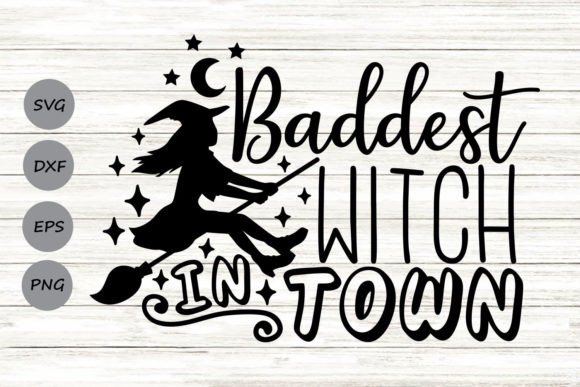 Baddest Witch in Town Svg: A Designer's Review