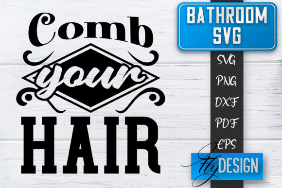 Comb Your Hair Bathroom SVG: A Designer Review