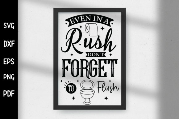 Even in a Rush Don't Forget to Flush SVG Review