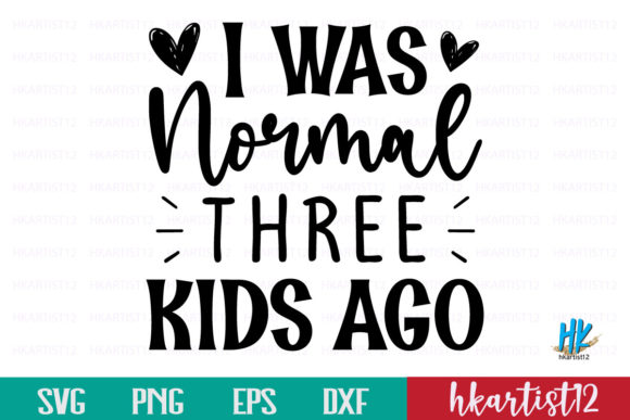 I Was Normal Three Kids SVG Cut File Review