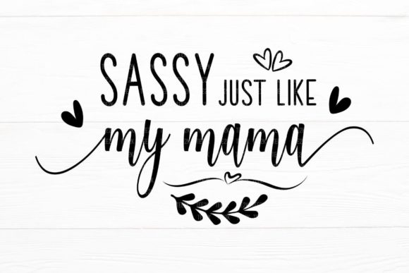 Just Like My Mama Funny Quotes: A Designer Review