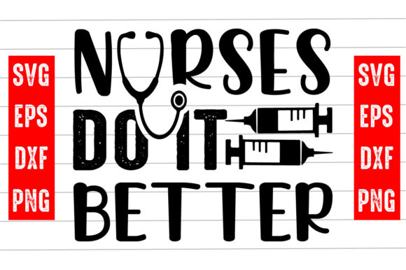 Nurses Do It Better Svg Design Review