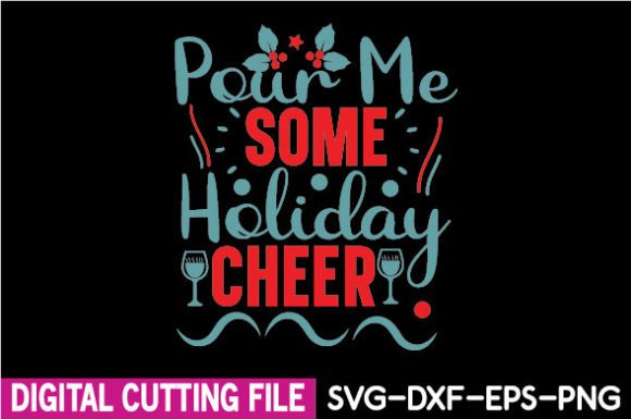 Pour Me Some Holiday Cheer SVG Review